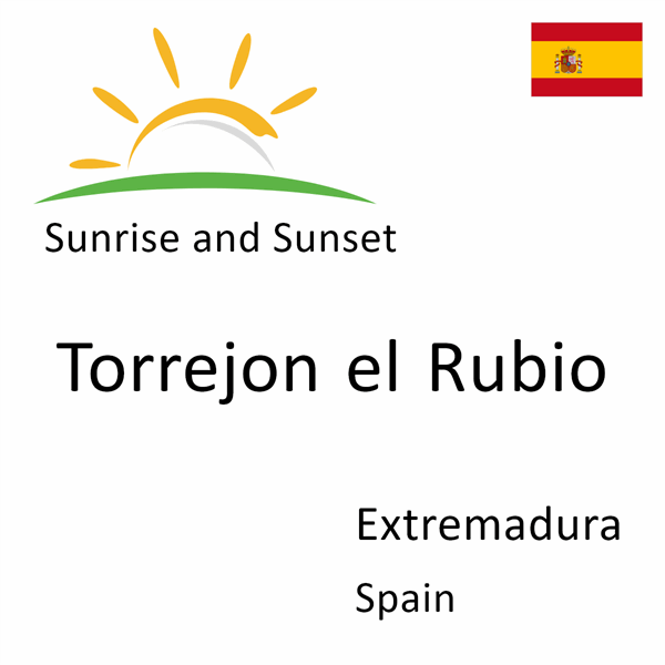 Sunrise and sunset times for Torrejon el Rubio, Extremadura, Spain