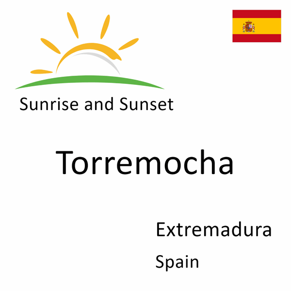 Sunrise and sunset times for Torremocha, Extremadura, Spain