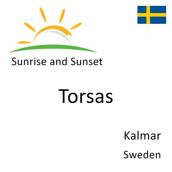 Sunrise and sunset times for Torsas, Kalmar, Sweden