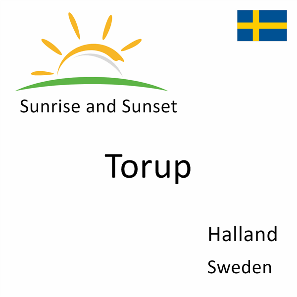 Sunrise and sunset times for Torup, Halland, Sweden