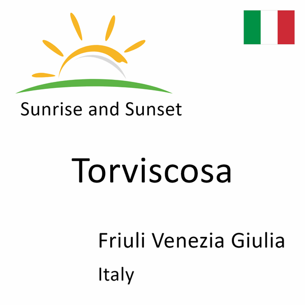 Sunrise and sunset times for Torviscosa, Friuli Venezia Giulia, Italy