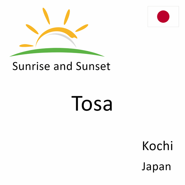 Sunrise and sunset times for Tosa, Kochi, Japan