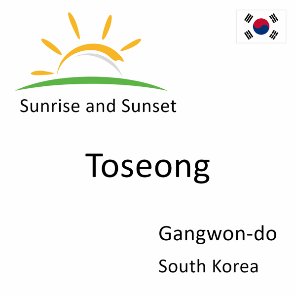 Sunrise and sunset times for Toseong, Gangwon-do, South Korea