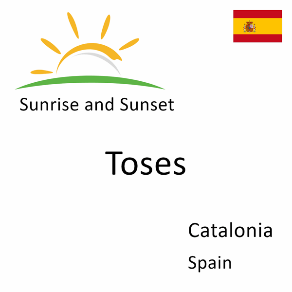 Sunrise and sunset times for Toses, Catalonia, Spain