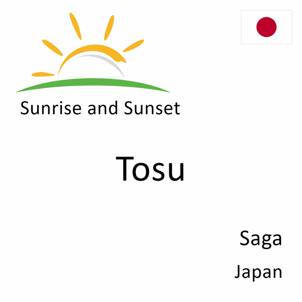 Sunrise and sunset times for Tosu, Saga, Japan