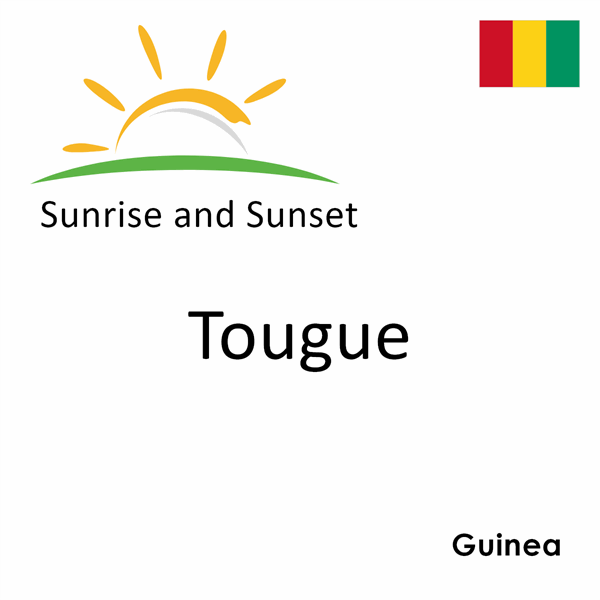 Sunrise and sunset times for Tougue, Guinea