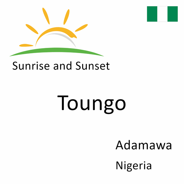 Sunrise and sunset times for Toungo, Adamawa, Nigeria