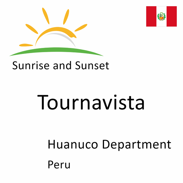 Sunrise and sunset times for Tournavista, Huanuco Department, Peru