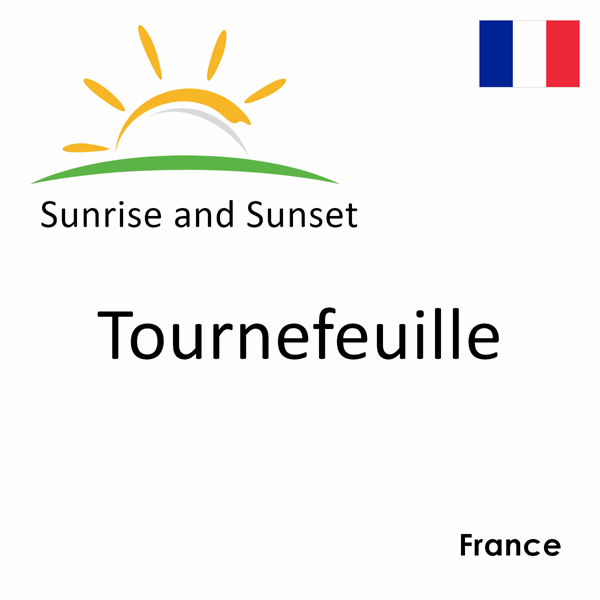 Sunrise and sunset times for Tournefeuille, France