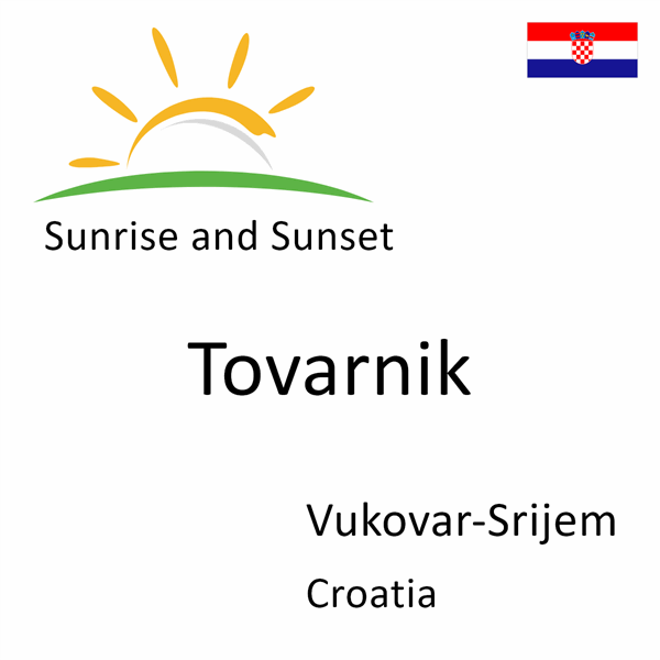Sunrise and sunset times for Tovarnik, Vukovar-Srijem, Croatia