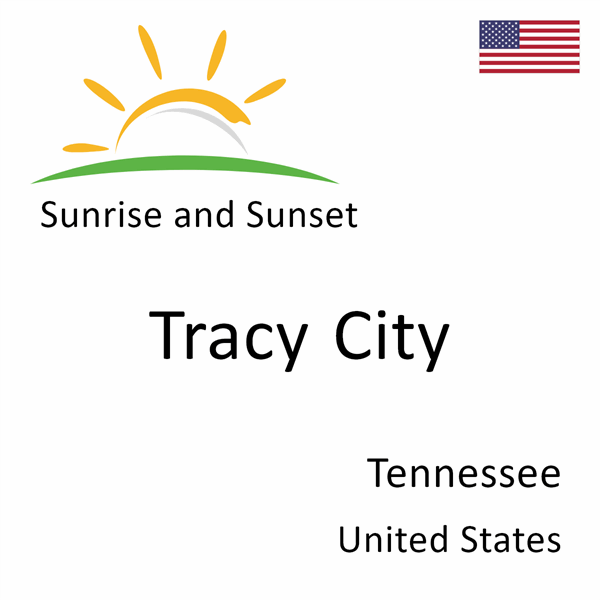 Sunrise and sunset times for Tracy City, Tennessee, United States