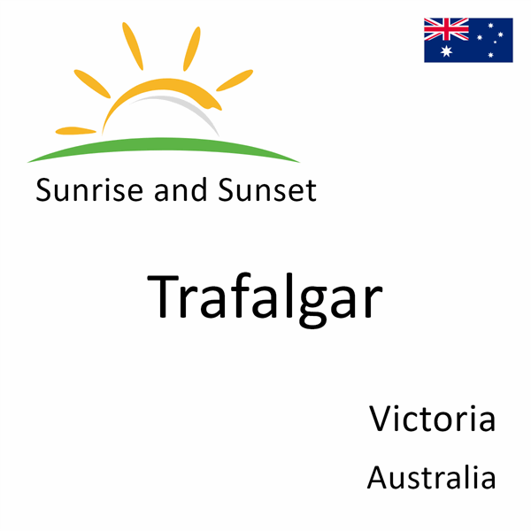 Sunrise and sunset times for Trafalgar, Victoria, Australia