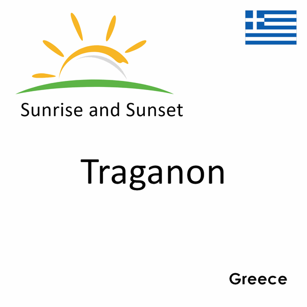 Sunrise and sunset times for Traganon, Greece