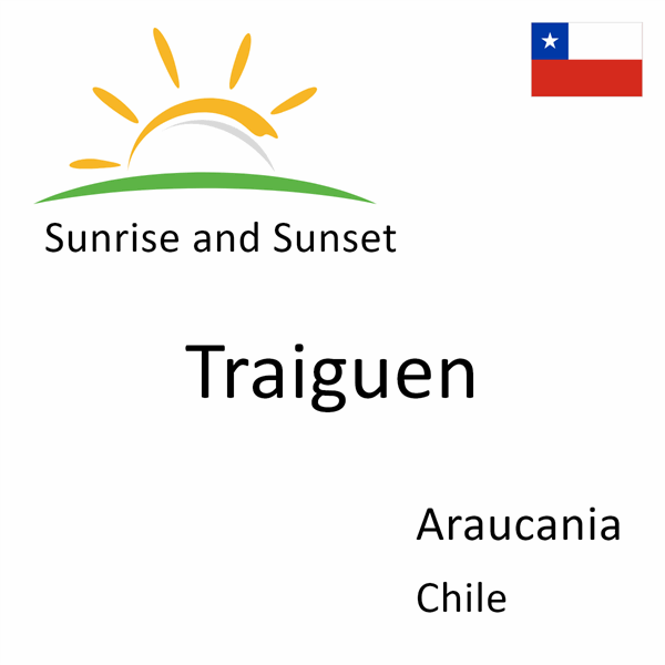 Sunrise and sunset times for Traiguen, Araucania, Chile