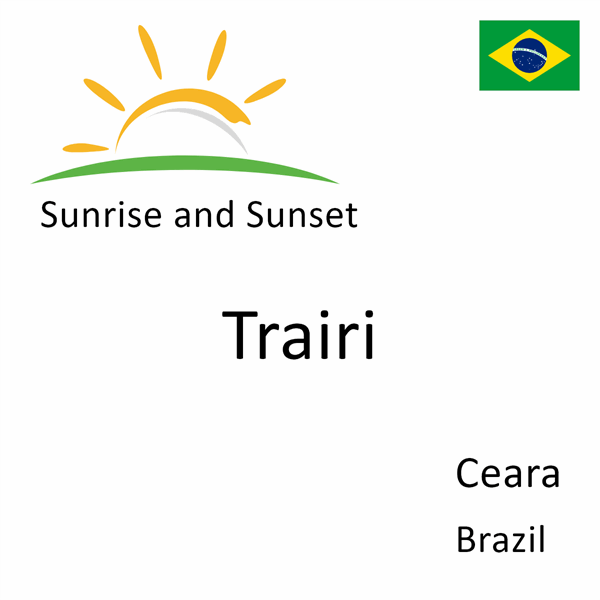 Sunrise and sunset times for Trairi, Ceara, Brazil