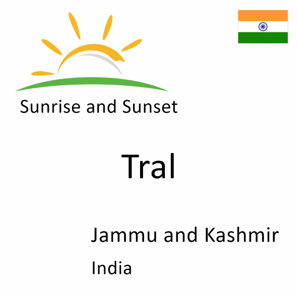 Sunrise and sunset times for Tral, Jammu and Kashmir, India
