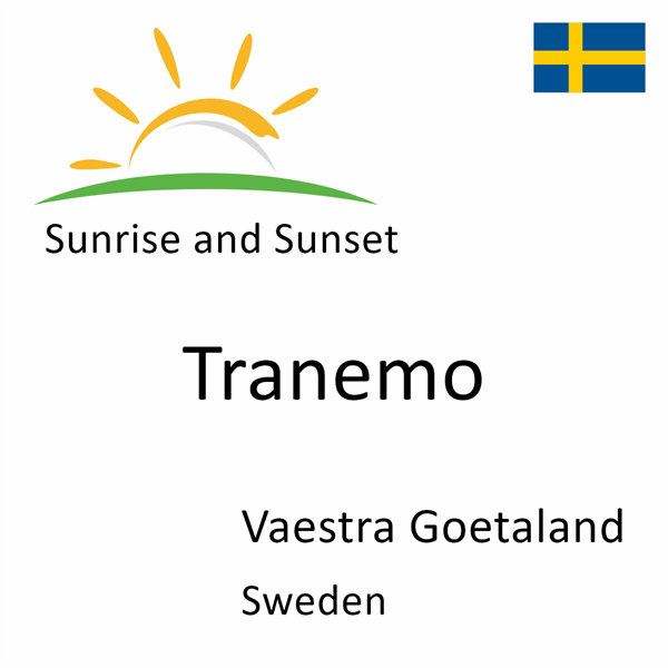 Sunrise and sunset times for Tranemo, Vaestra Goetaland, Sweden