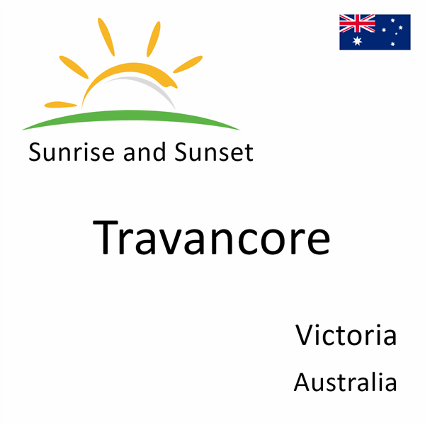 Sunrise and sunset times for Travancore, Victoria, Australia