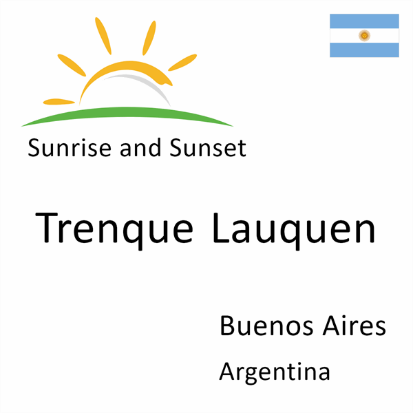 Sunrise and sunset times for Trenque Lauquen, Buenos Aires, Argentina