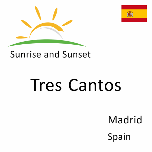 Sunrise and sunset times for Tres Cantos, Madrid, Spain