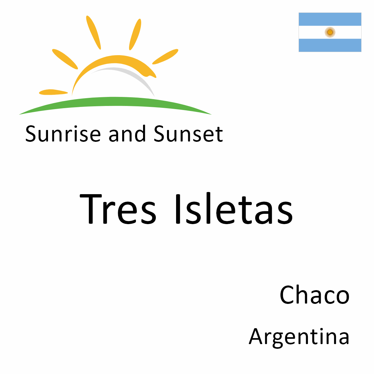 Sunrise and Sunset Times in Tres Isletas Chaco Argentina