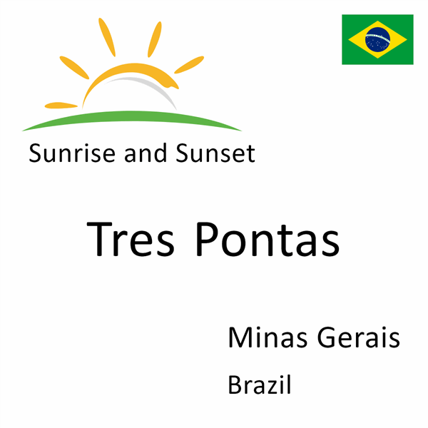 Sunrise and sunset times for Tres Pontas, Minas Gerais, Brazil