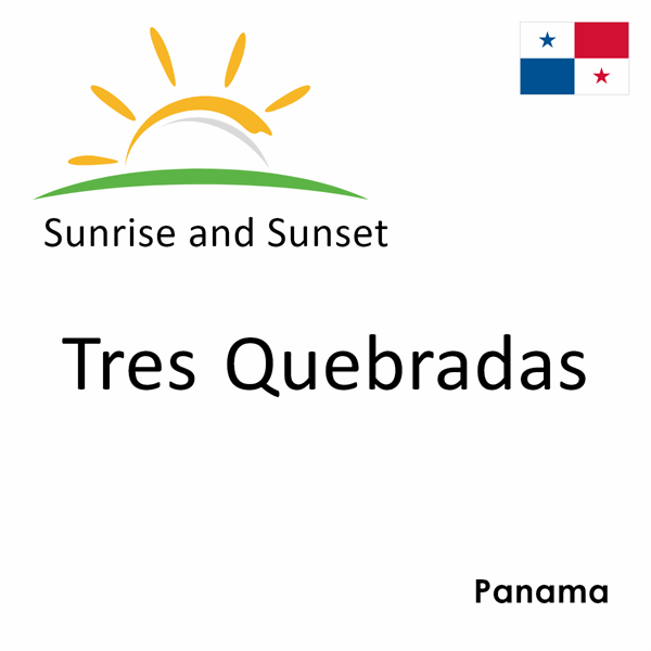 Sunrise and sunset times for Tres Quebradas, Panama