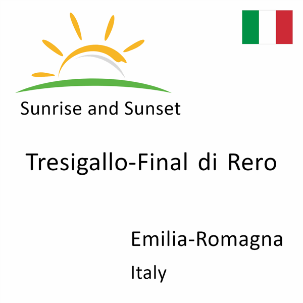 Sunrise and sunset times for Tresigallo-Final di Rero, Emilia-Romagna, Italy