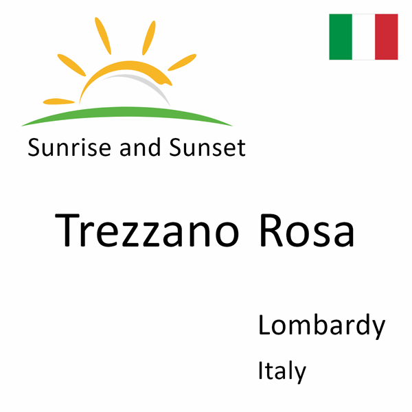 Sunrise and sunset times for Trezzano Rosa, Lombardy, Italy