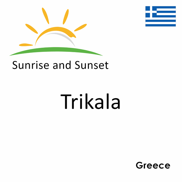 Sunrise and sunset times for Trikala, Greece