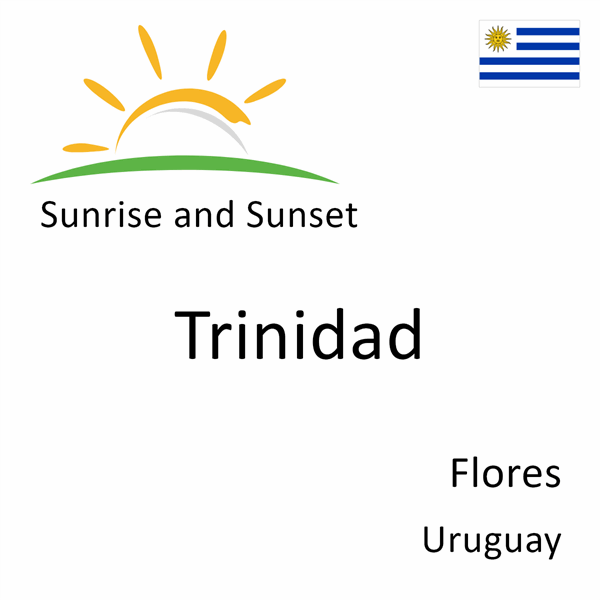 Sunrise and sunset times for Trinidad, Flores, Uruguay