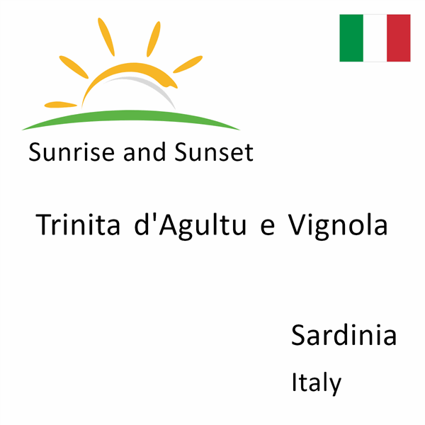 Sunrise and sunset times for Trinita d'Agultu e Vignola, Sardinia, Italy