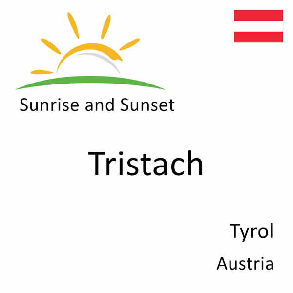 Sunrise and sunset times for Tristach, Tyrol, Austria