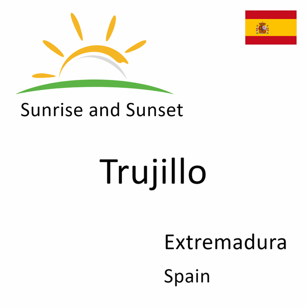 Sunrise and sunset times for Trujillo, Extremadura, Spain