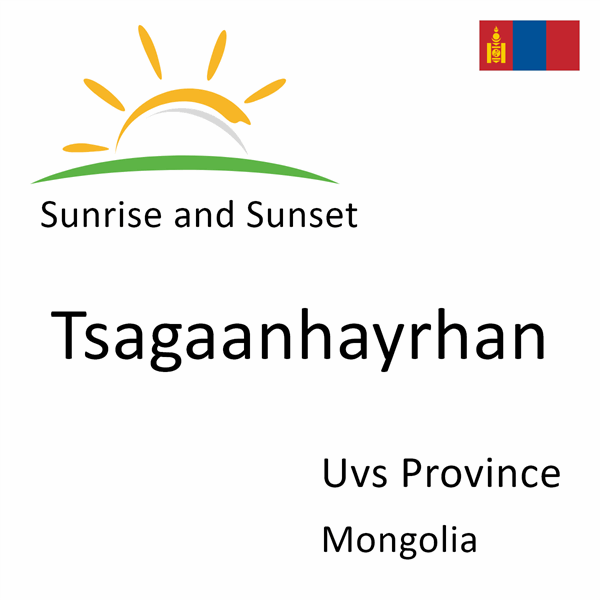 Sunrise and sunset times for Tsagaanhayrhan, Uvs Province, Mongolia