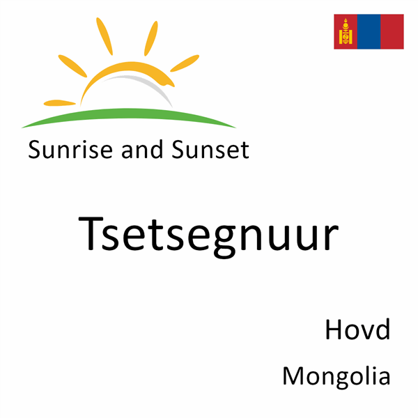 Sunrise and sunset times for Tsetsegnuur, Hovd, Mongolia