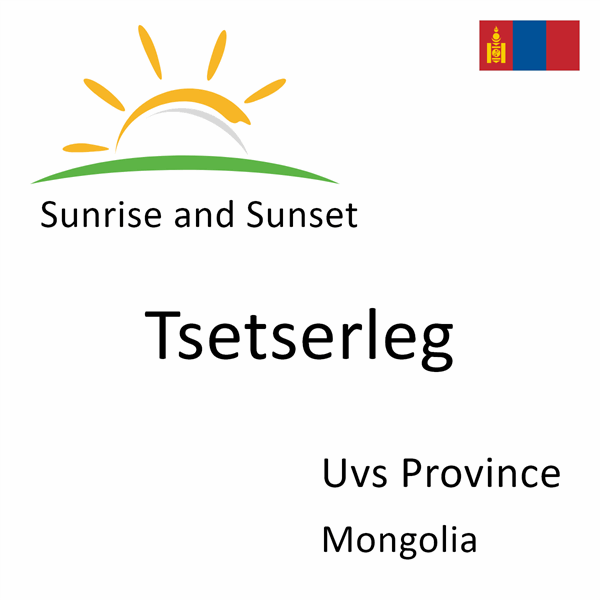 Sunrise and sunset times for Tsetserleg, Uvs Province, Mongolia