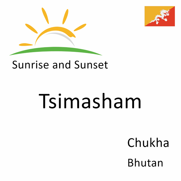 Sunrise and sunset times for Tsimasham, Chukha, Bhutan