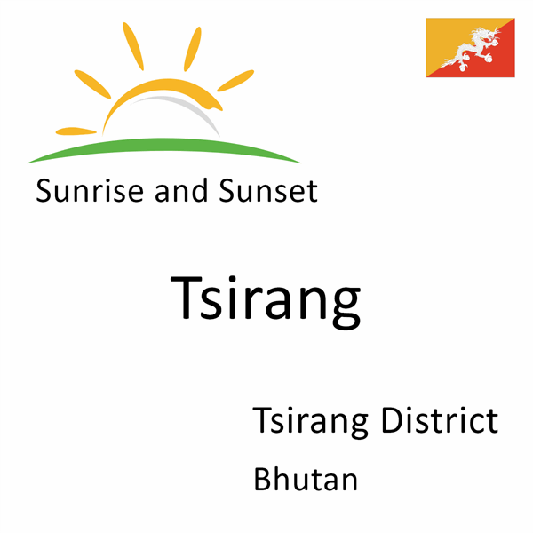 Sunrise and sunset times for Tsirang, Tsirang District, Bhutan