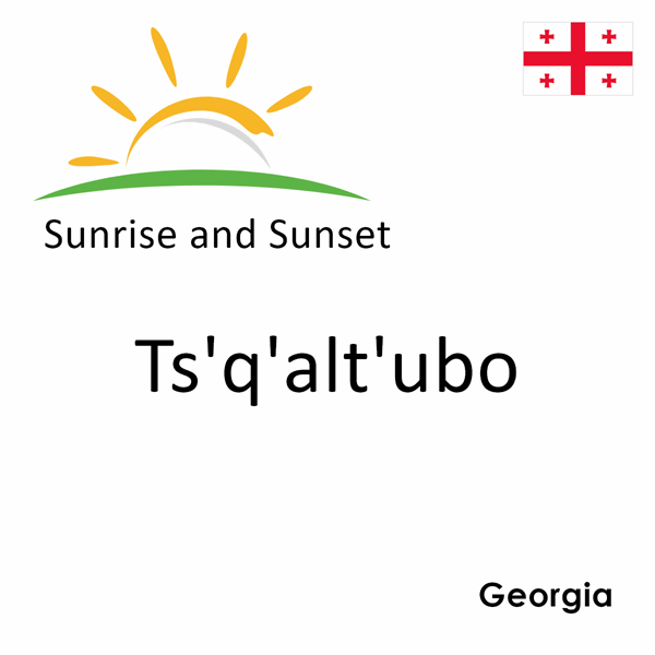Sunrise and sunset times for Ts'q'alt'ubo, Georgia