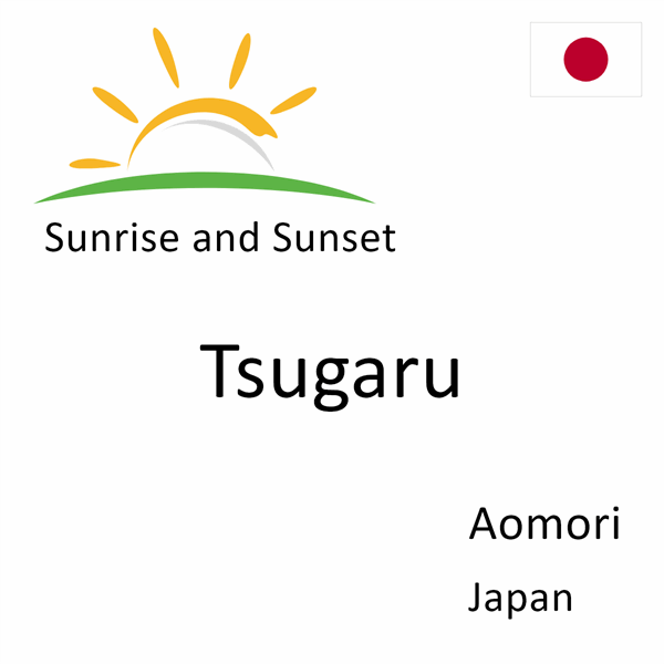 Sunrise and sunset times for Tsugaru, Aomori, Japan