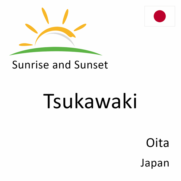 Sunrise and sunset times for Tsukawaki, Oita, Japan