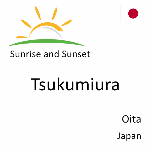 Sunrise and sunset times for Tsukumiura, Oita, Japan