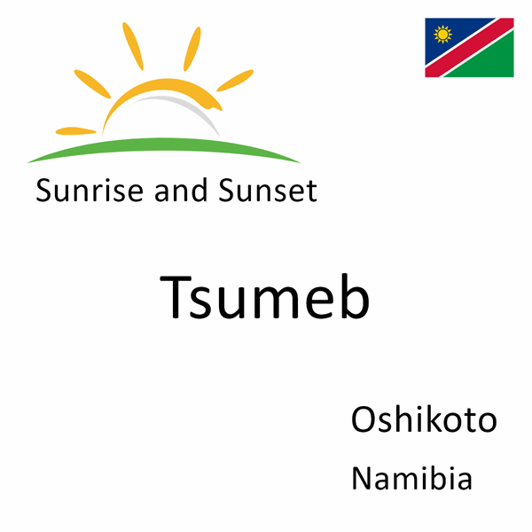 Sunrise and sunset times for Tsumeb, Oshikoto, Namibia