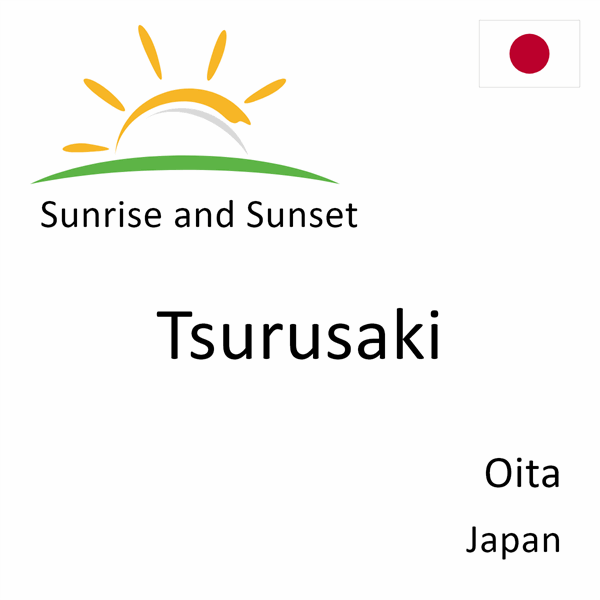 Sunrise and sunset times for Tsurusaki, Oita, Japan