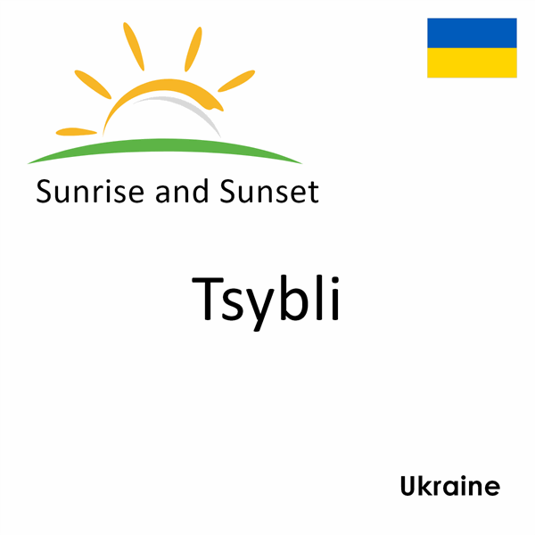 Sunrise and sunset times for Tsybli, Ukraine