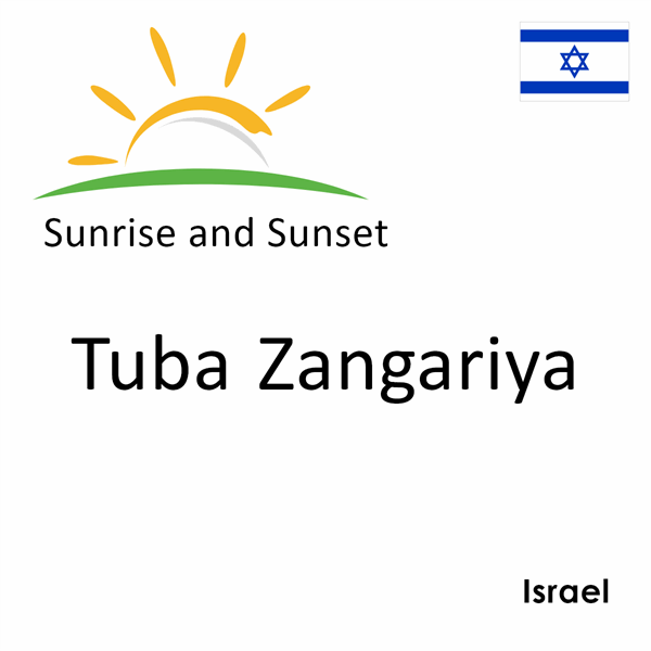 Sunrise and sunset times for Tuba Zangariya, Israel