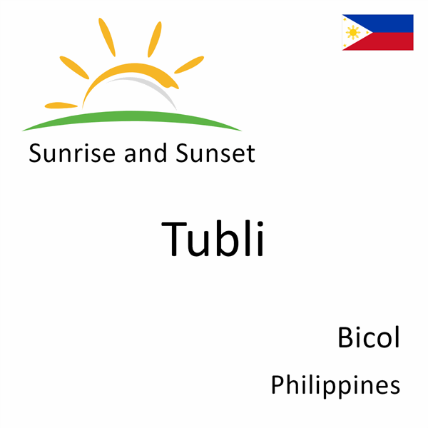 Sunrise and sunset times for Tubli, Bicol, Philippines