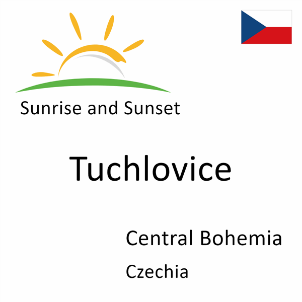 Sunrise and sunset times for Tuchlovice, Central Bohemia, Czechia