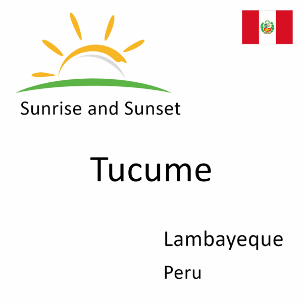 Sunrise and sunset times for Tucume, Lambayeque, Peru
